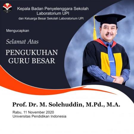  Selamat Atas Diraihnya Gelar Profesor/Guru Besar, Prof. Dr. Solehuddin, M.Pd., M.A.